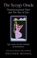 Oracolul Syzygy: Tarotul transformațional și Arborele Vieții: Ego, esență și evoluția conștiinței - The Syzygy Oracle: Transformational Tarot and the Tree of Life: Ego, Essence and the Evolution of Consciousness