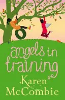 Îngeri în formare - (Angels Next Door Book 2) - Angels in Training - (Angels Next Door Book 2)