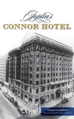 Hotelul Connor din Joplin - Joplin's Connor Hotel