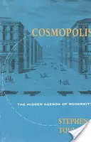 Cosmopolis: The Hidden Agenda of Modernity (Agenda ascunsă a modernității) - Cosmopolis: The Hidden Agenda of Modernity