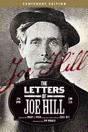 Scrisorile lui Joe Hill: Centenary Edition - The Letters of Joe Hill: Centenary Edition