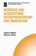 Fuziuni și achiziții, antreprenoriat și inovare - Mergers and Acquisitions, Entrepreneurship and Innovation