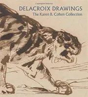 Desene Delacroix: Colecția Karen B. Cohen - Delacroix Drawings: The Karen B. Cohen Collection