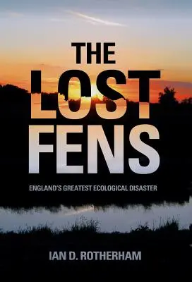 The Lost Fens: Cel mai mare dezastru ecologic al Angliei - The Lost Fens: England's Greatest Ecological Disaster