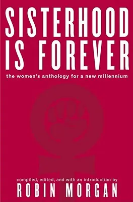 Sisterhood Is Forever: The Women's Anthology for the New Millennium (Antologia femeilor pentru noul mileniu) - Sisterhood Is Forever: The Women's Anthology for the New Millennium