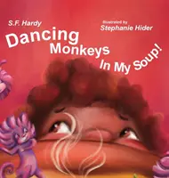 Maimuțe dansatoare în supa mea - Dancing Monkeys in My Soup