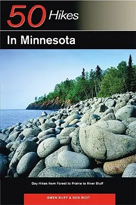 Explorer's Guide 50 Hikes in Minnesota: Day Hikes from Forest to Prairie to River Bluff (Drumeții de o zi de la pădure la prerie și la faleza râului) - Explorer's Guide 50 Hikes in Minnesota: Day Hikes from Forest to Prairie to River Bluff