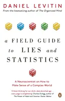 Ghid de teren pentru minciuni și statistici - Un neurocercetător ne explică cum să înțelegem o lume complexă - Field Guide to Lies and Statistics - A Neuroscientist on How to Make Sense of a Complex World