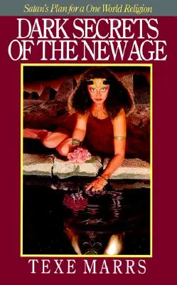 Secretele întunecate ale Noii Ere: Planul Satanei pentru o religie mondială unică - Dark Secrets of the New Age: Satan's Plan for a One World Religion