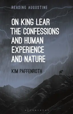 Despre Regele Lear, Confesiunile și experiența umană și natura - On King Lear, the Confessions, and Human Experience and Nature
