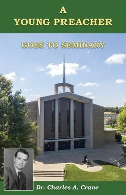 Un tânăr predicator merge la seminar - A Young Preacher Goes to Seminary