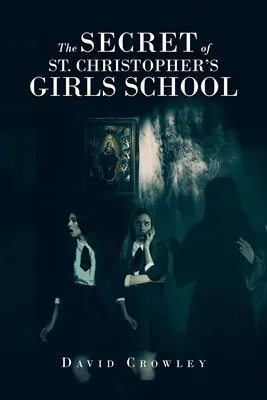 Secretul școlii de fete St. Christopher's - The Secret Of St. Christopher's Girls School