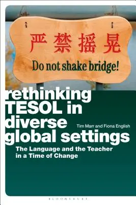 Rethinking Tesol in Diverse Global Settings: Limba și profesorul într-o perioadă de schimbare - Rethinking Tesol in Diverse Global Settings: The Language and the Teacher in a Time of Change
