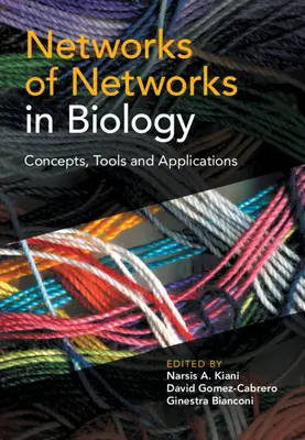 Rețele de rețele în biologie: Concepte, instrumente și aplicații - Networks of Networks in Biology: Concepts, Tools and Applications