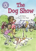 Campion la lectură: The Dog Show - Lectură independentă Purple 8 - Reading Champion: The Dog Show - Independent Reading Purple 8