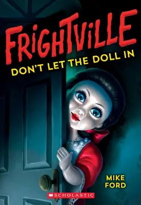 Nu lăsa păpușa să intre (Frightville #1), 1 - Don't Let the Doll in (Frightville #1), 1