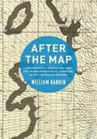 După hartă: Cartografia, navigația și transformarea teritoriului în secolul XX (Cartography, Navigation, and the Transformation of Territory in the Twentieth Century) - After the Map: Cartography, Navigation, and the Transformation of Territory in the Twentieth Century