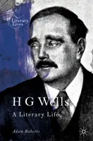 H G Wells: O viață literară - H G Wells: A Literary Life