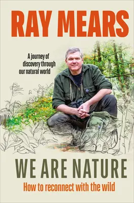 Noi suntem natura - Cum să ne reconectăm cu sălbăticia - We Are Nature - How to reconnect with the wild