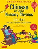 Rime de grădiniță în chineză și engleză: Little Mouse and Other Charming Chinese Rhymes [Cu disc audio în chineză și engleză inclus] - Chinese and English Nursery Rhymes: Little Mouse and Other Charming Chinese Rhymes [With Audio Disc in Chinese & English Included]
