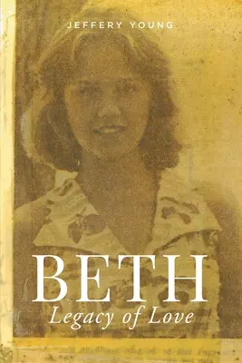Beth: Moștenirea iubirii - Beth: Legacy of Love