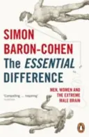 Diferența esențială - Bărbații, femeile și creierul masculin extrem - Essential Difference - Men, Women and the Extreme Male Brain