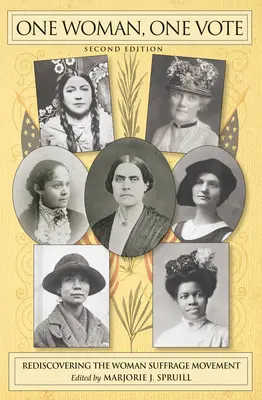 O femeie, un vot: Redescoperirea Mișcării pentru Sufragiul Femeilor - One Woman, One Vote: Rediscovering the Woman Suffrage Movement