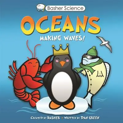 Basher Science: Oceane: Făcând valuri! - Basher Science: Oceans: Making Waves!