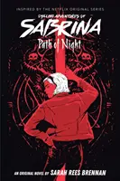 Calea nopții (Aventurile înfricoșătoare ale Sabrinei, romanul 3) (Media Tie-In), 3 - Path of Night (Chilling Adventures of Sabrina, Novel 3) (Media Tie-In), 3