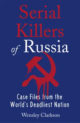 Criminalii în serie din Rusia - Serial Killers of Russia