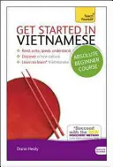 Get Started in Vietnamese Absolute Beginner Course: The Essential Introduction to Reading, Writing, Speaking and Understanding a New Language [Cu CD - Get Started in Vietnamese Absolute Beginner Course: The Essential Introduction to Reading, Writing, Speaking and Understanding a New Language [With CD