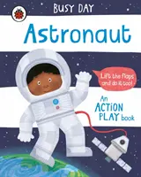 Busy Day: Astronaut - O carte de teatru de acțiune - Busy Day: Astronaut - An action play book