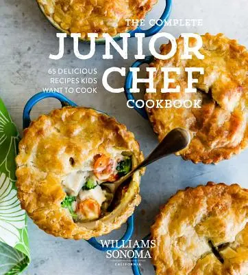 The Complete Junior Chef Cookbook: 65 de rețete super-delicioase pe care copiii vor să le gătească - The Complete Junior Chef Cookbook: 65 Super-Delicious Recipes Kids Want to Cook