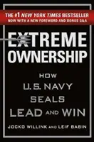 Extreme Ownership: Cum conduc și câștigă membrii U.S. Navy Seals - Extreme Ownership: How U.S. Navy Seals Lead and Win