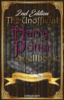 Cartea neoficială de vrăji Harry Potter (ediția a 2-a): Bagheta îl alege pe vrăjitor (The Wand Chooses the Wizard) - The Unofficial Harry Potter Spellbook (2nd Edition): The Wand Chooses the Wizard