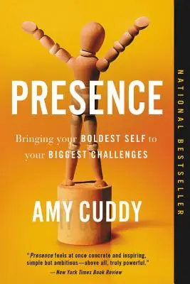 Prezență: Aducându-ți cel mai îndrăzneț sine în fața celor mai mari provocări ale tale - Presence: Bringing Your Boldest Self to Your Biggest Challenges