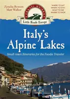 Lacurile alpine ale Italiei: Itinerarii în orașe mici pentru călătorii pasionați de gastronomie - Italy's Alpine Lakes: Small-town Itineraries for the Foodie Traveler