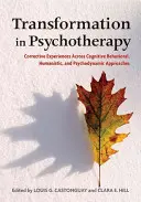 Transformarea în psihoterapie: Experiențe corective în cadrul abordărilor cognitiv-comportamentale, umaniste și psihodinamice - Transformation in Psychotherapy: Corrective Experiences Across Cognitive Behavioral, Humanistic, and Psychodynamic Approaches