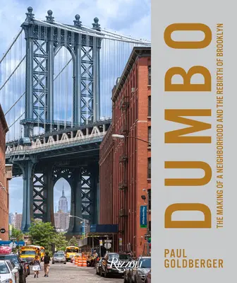 Dumbo: Crearea unui cartier din New York: The Making of a New York Neighborhood - Dumbo: The Making of a New York Neighborhood