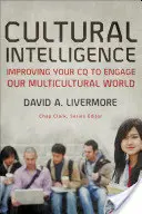 Inteligența culturală: Îmbunătățirea CQ dvs. pentru a vă angaja în lumea noastră multiculturală - Cultural Intelligence: Improving Your CQ to Engage Our Multicultural World