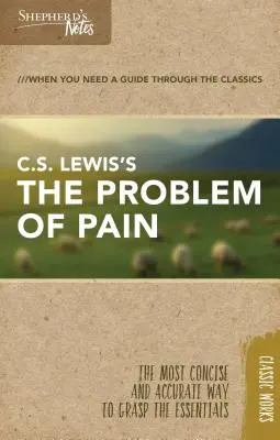 Shepherd's Notes: Problema durerii de C.S. Lewis - Shepherd's Notes: C.S. Lewis's the Problem of Pain