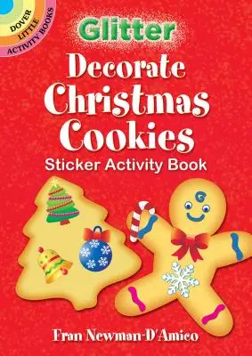Cartea de activități cu autocolante Glitter Decorate Christmas Cookies - Glitter Decorate Christmas Cookies Sticker Activity Book