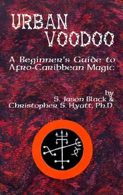 Voodoo urban: Ghidul începătorului pentru magia afro-caribiană (A Beginner's Guide to Afro-Caribbean Magic) - Urban Voodoo: A Beginner's Guide to Afro-Caribbean Magic