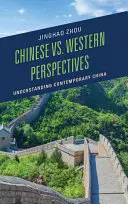 Perspective chineze vs. occidentale: Înțelegerea Chinei contemporane - Chinese vs. Western Perspectives: Understanding Contemporary China