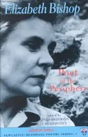 Elizabeth Bishop: Poeta periferiei - Elizabeth Bishop: Poet of the Periphery