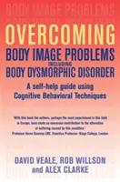Depășirea problemelor de imagine corporală, inclusiv tulburarea dismorfică corporală - Overcoming Body Image Problems including Body Dysmorphic Disorder
