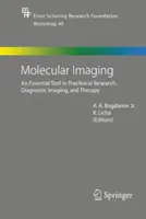 Imagistica moleculară: Un instrument esențial în cercetarea preclinică, imagistica de diagnostic și terapie - Molecular Imaging: An Essential Tool in Preclinical Research, Diagnostic Imaging, and Therapy