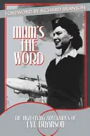 Mum's the Word: Aventurile de mare zbor ale Evei Branson - Mum's the Word: The High-Flying Adventures of Eve Branson