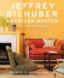 Jeffrey Bilhuber: Maestru american - Jeffrey Bilhuber: American Master