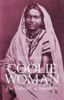 Femeia Coolie - Odiseea Indemnizației - Coolie Woman - The Odyssey of Indenture